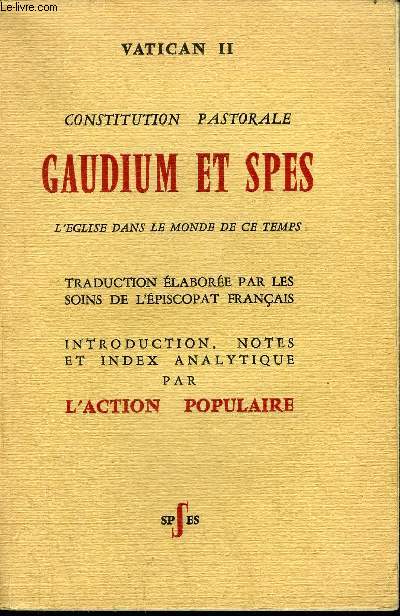 VATICAN II - CONSTITUTION PASTORALE GAUDIUM ET SPES L'EGLISE DANS LE MONDE DE CE TEMPS .