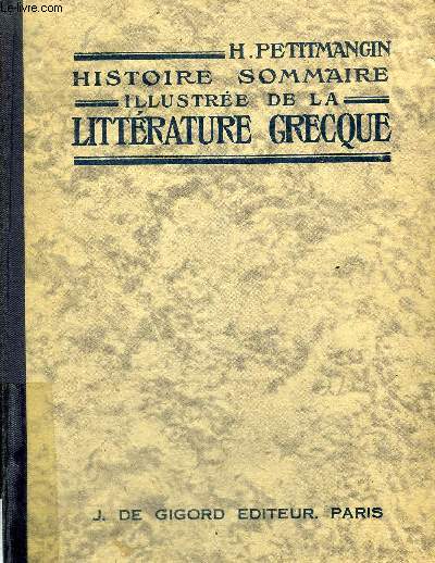 HISTOIRE SOMMAIRE ILLUSTREE DE LA LITTERATURE GRECQUE - 6E EDITION.