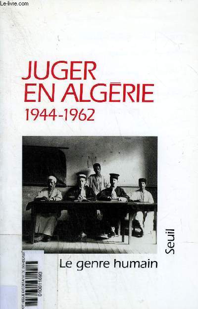 LE GENRE HUMAIN N32 JUGER EN ALGERIE 1944-1962.
