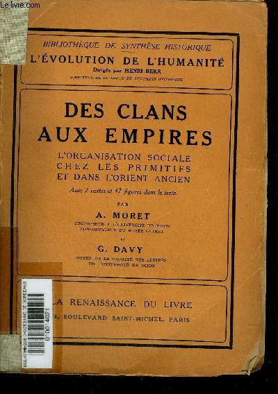 DES CLANS AUX EMPIRES L'ORGANISATION SOCIALE CHEZ LES PRIMITIFS ET DANS L'ORIENT ANCIEN - COLLECTION BIBLIOTHEQUE DE SYNTHESE HISTORIQUE L'EVOLUTION DE L'HUMANITE.