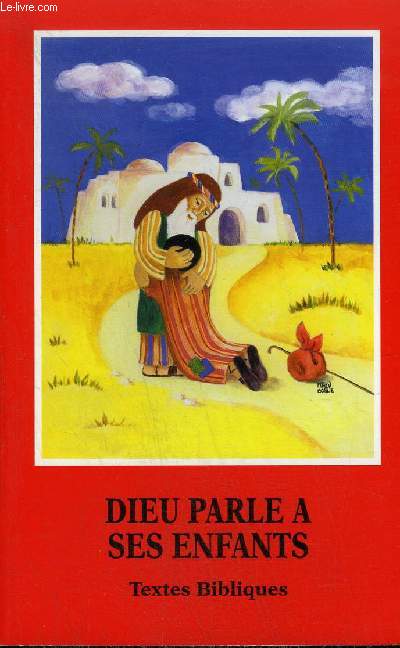 DIEU PARLE A SES ENFANTS - TEXTES BIBLIQUES.