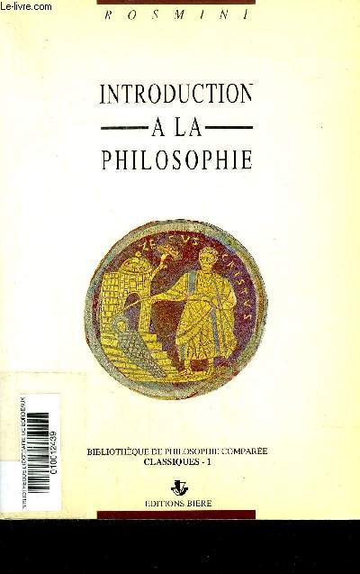 INTRODUCTION A LA PHILOSOPHIE - COLLECTION BIBLIOTHEQUE DE PHILOSOPHIE COMPAREE CLASSIQUES 1 .