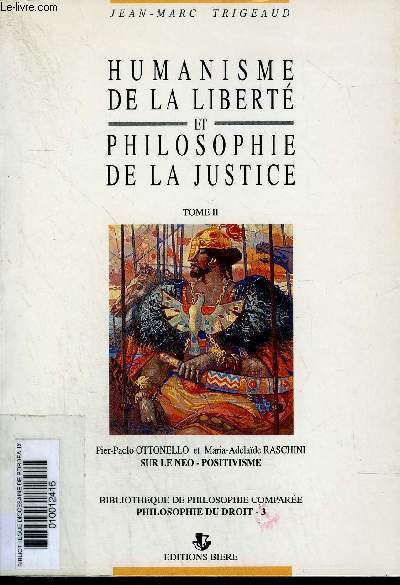 HUMANISME DE LA LIBERTE ET PHILOSOPHIE DE LA JUSTICE - TOME 2 - COLLECTION BIBLIOTHEQUE DE PHILOSOPHIE COMPAREE PHILOSOPHIE DU DROIT 3 .