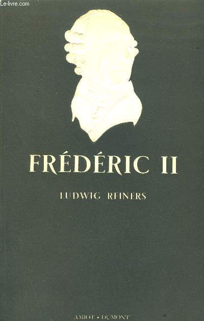 FREDERIC II / COLLECTION PRESENCE DE L'HISTOIRE.