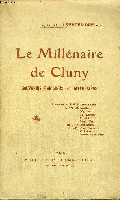 LE MILLENAIRE DE CLUNY 10 11 12 SEPTEMBRE 1910 - SOUVENIRS RELIGIEUX ET LITTERAIRES.