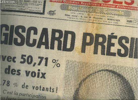 SUD OUEST BORDEAUX GIRONDE N9227 30E ANNEE 20 MAI 1974 - Giscard prsident avec 50,71 % des voix 87,78 % des votants - ces quinze jours qui firent le prsident - gironde Mitterand 54,60 % Giscard d'estaing 45,40 % etc.