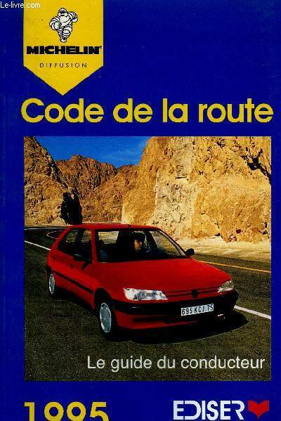 CODE DE LA ROUTE - LE GUIDE DU CONDUCTEUR - 1995.