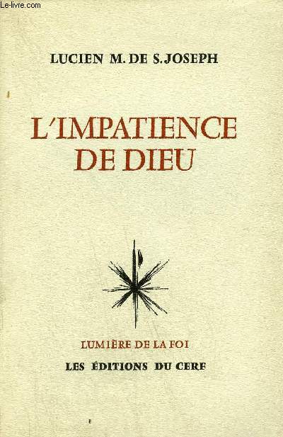 L'IMPATIENCE DE DIEU / COLLECTION LUMIERE DE LA FOI.