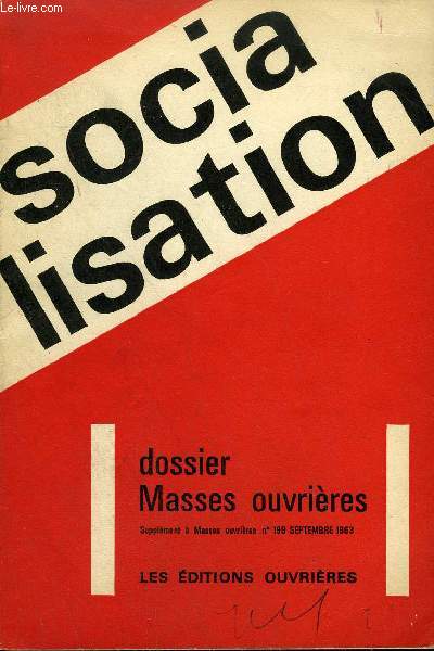 SOCIALISATION - DOSSIER MASSES OUVRIERES - SUPPLEMENT A MASSES OUVRIERES N°199 SEPTEMBRE 1963.