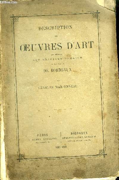 DESCRIPTION DES OEUVRES D'ART QUI DECORENT LES EDIFICES PUBLICS DE LA VILLE DE BORDEAUX.