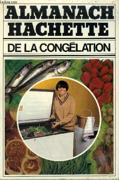 ALMANACH HACHETTE DE LA CONGELATION.