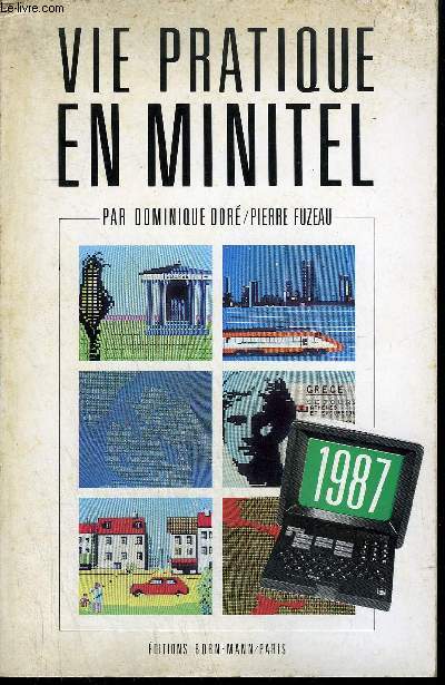 VIE PRATIQUE EN MINITEL. - DORE DOMINIQUE & FUZEAU PIERRE - 1987 - Afbeelding 1 van 1