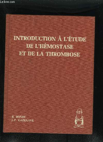 INTRODUCTION A L'ETUDE DE L'HEMOSTASE ET DE LA THROMBOSE.