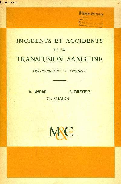 INCIDENTS ET ACCIDENTS DE LA TRANSFUSION SANGUINE - PREVENTION ET TRAITEMENT.