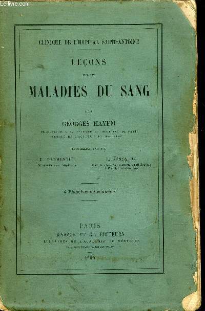 LECONS SUR LES MALADIES DU SANG - CLINIQUE DE L'HOPITAL SAINT ANTOINE.