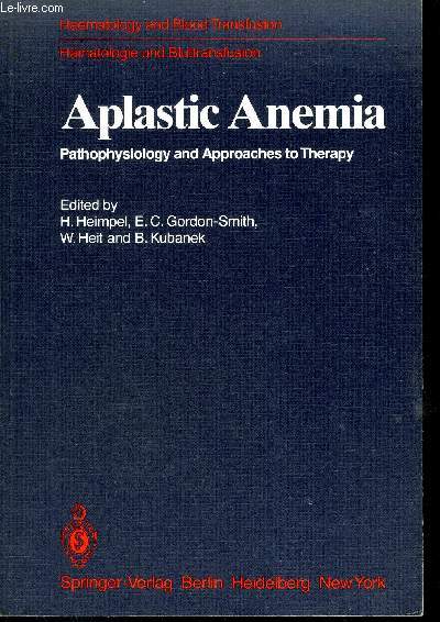 APLASTIC ANEMIA PATHOPHYSIOLOGY AND APPROACHES TO THERAPY - HAEMATOLOGY AND BLOOD TRANSFUSION N24.