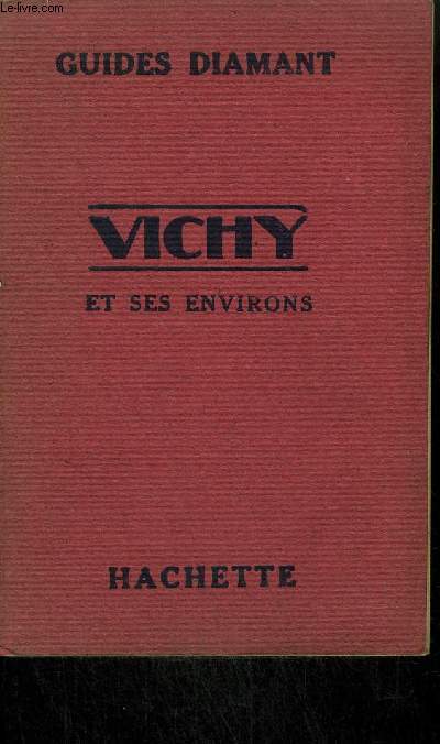 VICHY ET SES ENVIRONS - COLLECTION GUIDES DIAMANT.