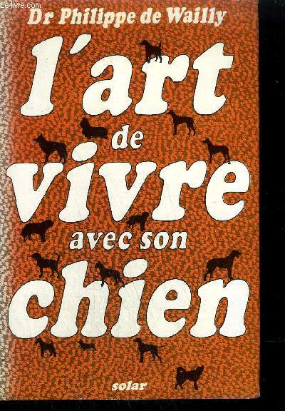 L'ART DE VIVRE AVEC SON CHIEN.