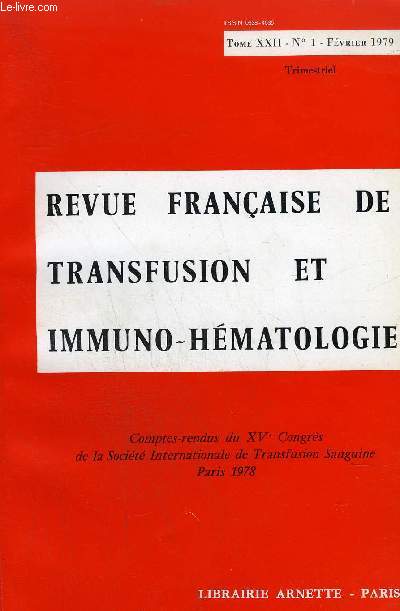 REVUE FRANCAISE DE TRANSFUSION ET IMMUNO HEMATOLOGIE N1 TOME XXII FEVRIER 1979 - advances in blood transfusion - advances in plasmatic fractions used in blood transfusion - biochemistry of blood cell membrane antigens - lymphocyte function etc.