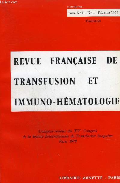 REVUE FRANCAISE DE TRANSFUSION ET IMMUNO HEMATOLOGIE N1 TOME XXII FEVRIER 1979 - advances in blood transfusion - advances in plasmatic fractions used in blood transfusion - biochemistry of blood cell membrane antigens - lymphocyte function etc.
