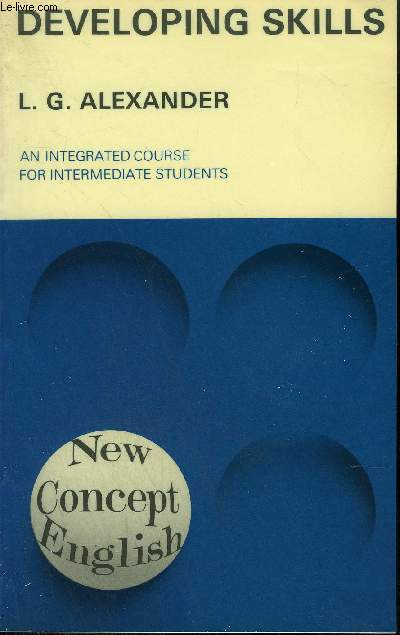 DEVELOPING SKILLS AN INTEGRATED COURSE FOR INTERMEDIATE STUDENTS - NEW CONCEPT ENGLISH.