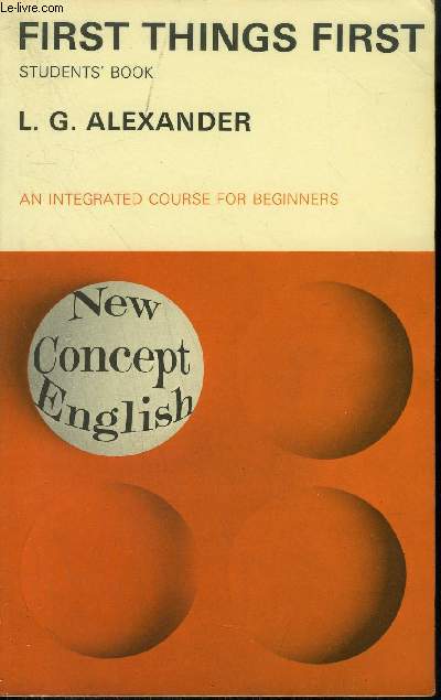 FIRST THINS FIRST AN INTEGRATED COURSE DOR BENNIGERS - NEW CONCEPT ENGLISH.
