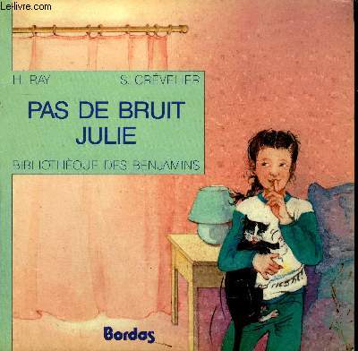 PAS DE BRUIT JULIE - COLLECTION BIBLIOTHEQUE DES BENJAMINS.