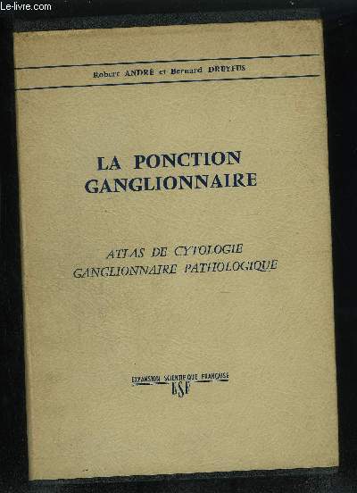 LA PONCTION GANGLIONNAIRE ATLAS DE CYTOLOGIE GANGLIONNAIRE PATHOLOGIQUE.