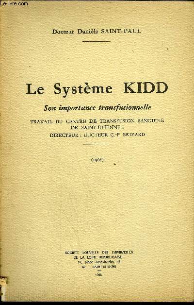 LE SYSTEME KIDO SON IMPORTANCE TRANSFUSIONNELLE - TRAVAIL DU CENTRE DE TRANSFUSION SANGUINE DE SAINT ETIENNE - HOMMAGE DE L'AUTEUR .