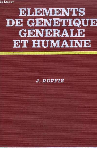 ELEMENTS DE GENETIQUE GENERALE ET HUMAINE.