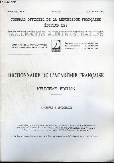 JOURNAL OFFICIEL DE LA REPUBLIQUE FRANCAISE EDITION DES DOCUMENTS ADMINISTRATIFS - DICTIONNAIRE DE L'ACADEMIE FRANCAISE 9E EDITION - ANNEE 1997 N8 - HACHURE A HOMERIDE.