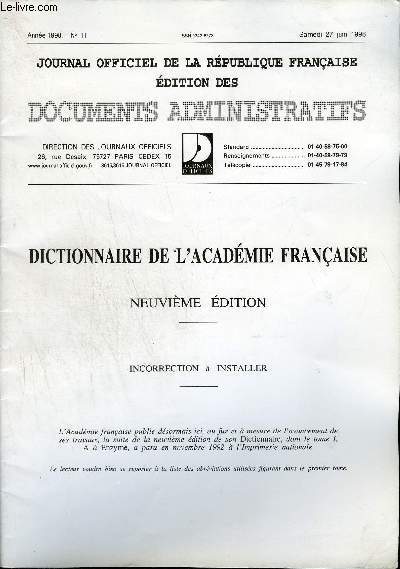 JOURNAL OFFICIEL DE LA REPUBLIQUE FRANCAISE EDITION DES DOCUMENTS ADMINISTRATIFS - DICTIONNAIRE DE L'ACADEMIE FRANCAISE 9E EDITION - ANNEE 1998 N11 - INCORRECTION A INSTALLER.