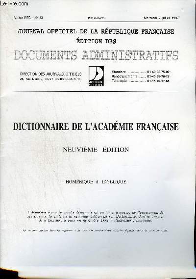 JOURNAL OFFICIEL DE LA REPUBLIQUE FRANCAISE EDITION DES DOCUMENTS ADMINISTRATIFS - DICTIONNAIRE DE L'ACADEMIE FRANCAISE 9E EDITION - ANNEE 1997 N 13 - HOMERIQUE A IDYLLIQUE.