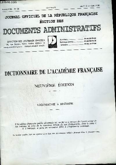 JOURNAL OFFICIEL DE LA REPUBLIQUE FRANCAISE EDITION DES DOCUMENTS ADMINISTRATIFS - DICTIONNAIRE DE L'ACADEMIE FRANCAISE 9E EDITION - ANNEE 2000 N24 - LOGOMACHIE A MAITRISE.
