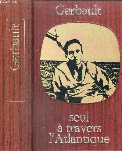 SEUL A TRAVERS L'ATLANTIQUE - COLLECTION BIBLIOTHEQUE DE LA MER.