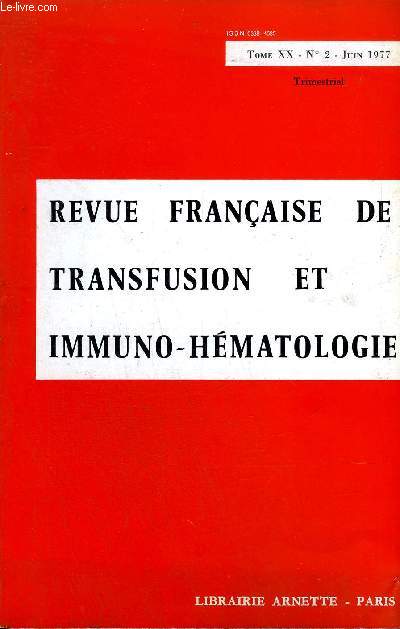 REVUE FRANCAISE DE TRANSFUSION ET IMMUNO HEMATOLOGIE N2 TOME XX JUIN 1977 - syphilis et transfusion sanguine - dpistage systmatique des gammapathies monoclonales dans une population de 3758 sujets de race noire etc.