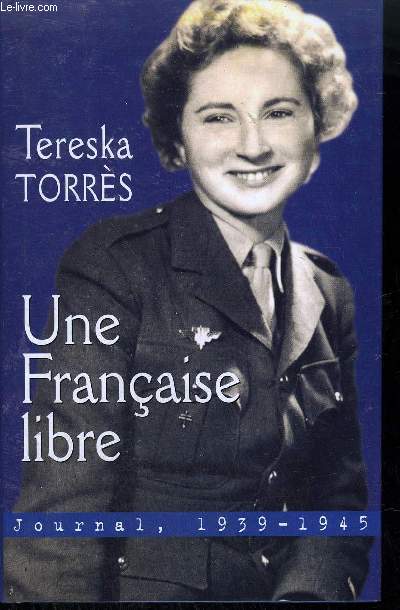 UNE FRANCAISE LIBRE - JOURNAL 1939-1945.