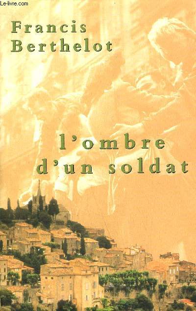 L'OMBRE D'UN SOLDAT - ROMAN.