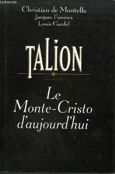 TALION - LE MONTE CRISTO D'AUJOURD'HUI - ROMAN.