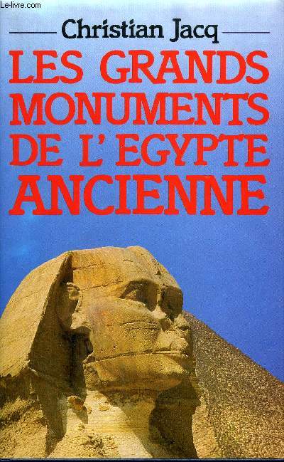 LES GRANDS MONUMENTS DE L'EGYPTE ANCIENNE.