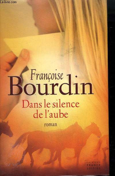 DANS LE SILENCE DE L'AUBE - ROMAN.