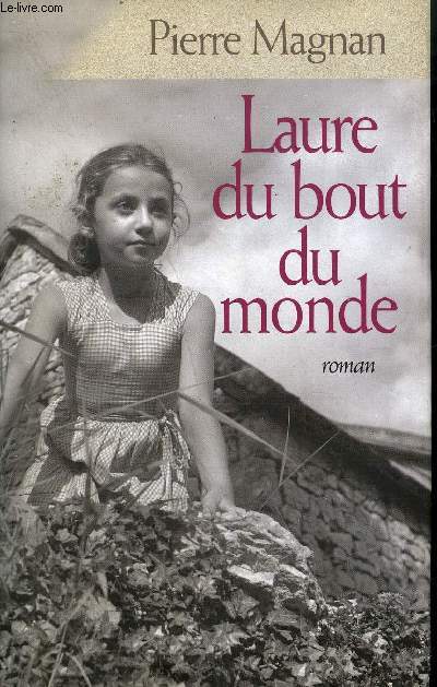 LAURE DU BOUT DU MONDE - ROMAN.