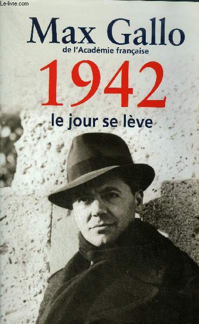 UNE HISTOIRE DE LA DEUXIEME GUERRE MONDIALE - 1942 LE JOUR SE LEVE