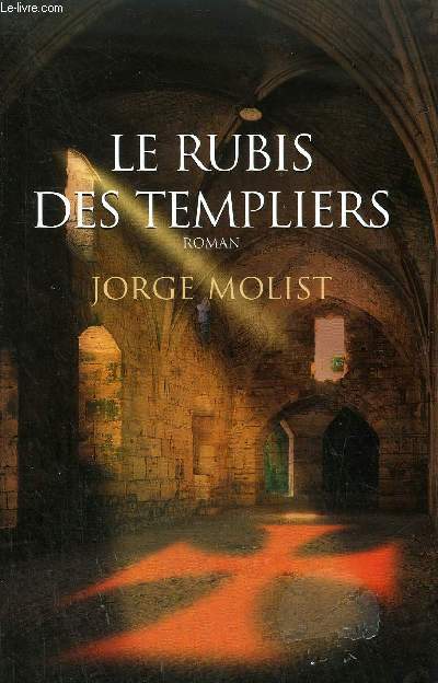 LE RUBIS DES TEMPLIERS - ROMAN.