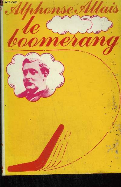 LE BOOMERANG OU RIEN N'EST MAL QUI FINIT BIEN - ROMAN.