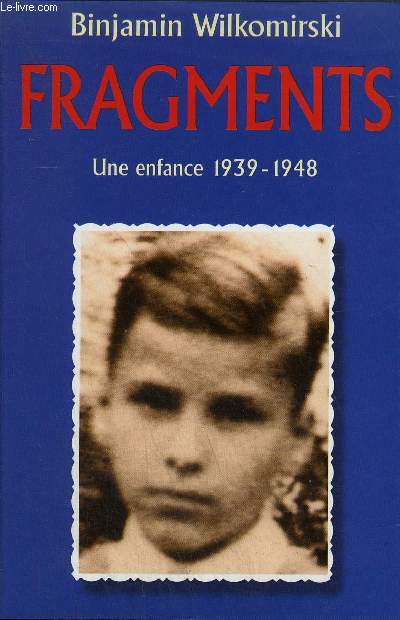 FRAGMENTS - UNE ENFANCE 1939-1949.