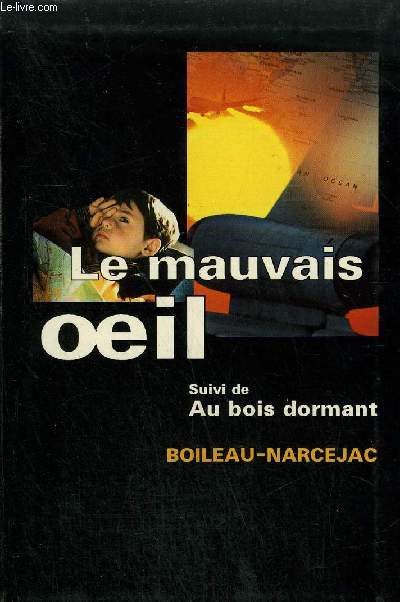 LE MAUVAIS OEIL SUIVI DE AU BOIS DORMANT.