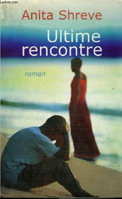 ULTIME RENCONTRE - ROMAN.