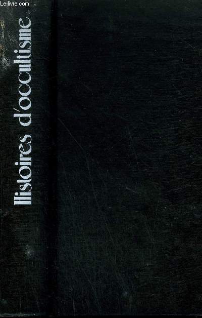 LA GRANDE ANTHOLOGIE DU FANTASTIQUE - HISTOIRES D'OCCULTISME.