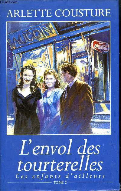 L'ENVOL DES TOURTERELLES - TOME 2 : CES ENFANTS D'AILLEURS.